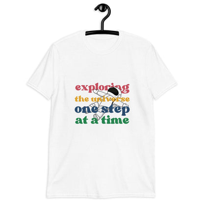 Astronaut Exploring the Universe, One Step at a Time. Unisex T Shirt