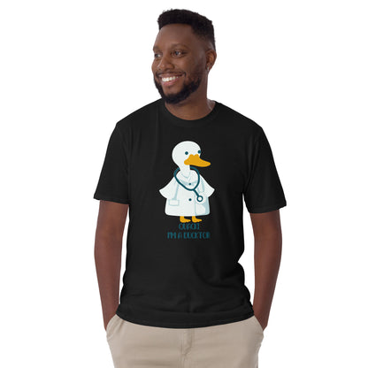 I am a ducktor, Quacktor in Action shirt